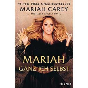 Carey, Mariah Mariah – Ganz ich selbst: Die Geschichte meines Lebens Deutsche Ausgabe von »The Meaning of Mariah Carey« Carey, Mariah Mariah – Ganz ich selbst: Die Geschichte meines Lebens Deutsche Ausgabe von »The Meaning of Mariah Carey«