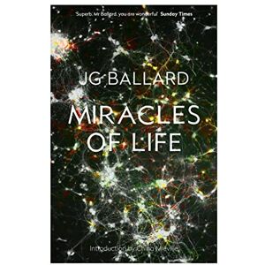 Ballard, J. G. Miracles of Life Ballard, J. G. Miracles of Life