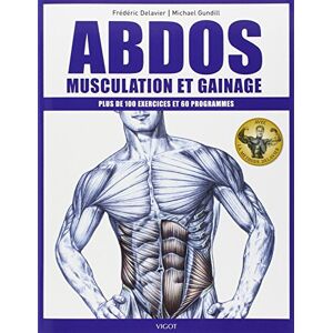 Delavier, Frédéric Abdos, musculation et gainage: Plus de 100 exercices et 60 programmes Delavier, Frédéric Abdos, musculation et gainage: Plus de 100 exercices et 60 programmes