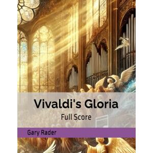 Rader, Gary Vivaldi's Gloria: Full Score Rader, Gary Vivaldi's Gloria: Full Score