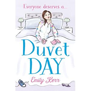 Kerr, Emily Duvet Day: The laugh out loud, feel good romantic comedy for the new year! Kerr, Emily Duvet Day: The laugh out loud, feel good romantic comedy for the new year!