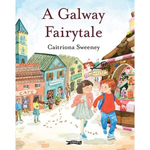 Sweeney, Caitriona A Galway Fairytale Sweeney, Caitriona A Galway Fairytale