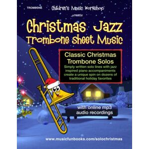 Newman, Mr. Larry E. Christmas Jazz Trombone Sheet Music: Classic Christmas trombone solos with simply written solo lines, jazz inspired piano accompaniment and online mp3 audio (Christmas Jazz Solos) Newman, Mr. Larry E. Christmas Jazz Trombone Sheet Music: Classic Christmas trombone solos with simply written solo lines, jazz inspired piano accompaniment and online mp3 audio (Christmas Jazz Solos)