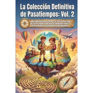 Publisher, Soka La Colección Definitiva de Pasatiempos: Vol. 2: 300 Páginas de Viajes y Aventuras: Crucigramas, Sopa de Letras, Sudoku, Laberintos, Criptogramas, ... Números y Citas Ocultas. Con Soluciones. Publisher, Soka La Colección Definitiva de Pasatiempos: Vol. 2: 300 Páginas de Viajes y Aventuras: Crucigramas, Sopa de Letras, Sudoku, Laberintos, Criptogramas, ... Números y Citas Ocultas. Con Soluciones.