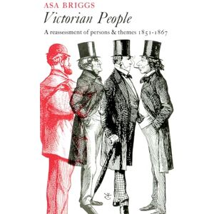 Briggs, Asa Victorian People: A Reassessment of Persons and Themes, 1851-67 Briggs, Asa Victorian People: A Reassessment of Persons and Themes, 1851-67
