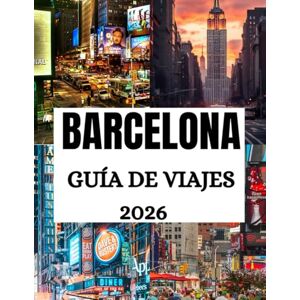 D. Press, Solomon Guía de viaje de Barcelona 2026: Todo lo que necesitas saber antes de viajar, experiencias auténticas, perspectivas culturales y secretos de Barcelona 2026. (The Ultimate Travel Guide Series) D. Press, Solomon Guía de viaje de Barcelona 2026: Todo lo que necesitas saber antes de viajar, experiencias auténticas, perspectivas culturales y secretos de Barcelona 2026. (The Ultimate Travel Guide Series)