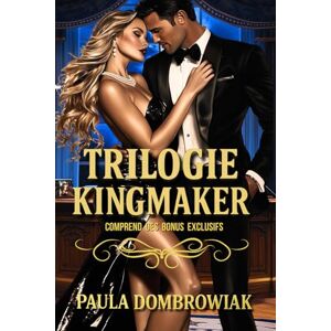 Dombrowiak, Paula Trilogie Kingmaker : Un matrimonio fumante di convenienza miliardario romance Dombrowiak, Paula Trilogie Kingmaker : Un matrimonio fumante di convenienza miliardario romance