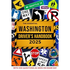 Series, ELS The Essential Washington Driver's Handbook. A Study and Practice Manual For New Drivers to Successfully Obtain Their Driving License or Permit: This ... 300 DMV Questions and Explained Answers Series, ELS The Essential Washington Driver's Handbook. A Study and Practice Manual For New Drivers to Successfully Obtain Their Driving License or Permit: This ... 300 DMV Questions and Explained Answers