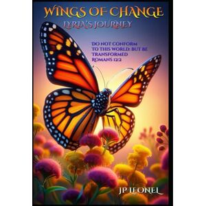 LEONEL, JP WINGS OF CHANGE: LYRIA'S JOURNEY LEONEL, JP WINGS OF CHANGE: LYRIA'S JOURNEY