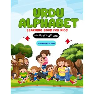 Aftab Rana, Mr. Usman Urdu Alphabet: Learning Book for kids Aftab Rana, Mr. Usman Urdu Alphabet: Learning Book for kids