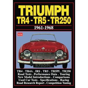 Brooklands Books Ltd TRIUMPH TR4 -TR5 -TR250 1961-1968: Road Test Book (Brooklands Books Road Tests Series) Brooklands Books Ltd TRIUMPH TR4 -TR5 -TR250 1961-1968: Road Test Book (Brooklands Books Road Tests Series)