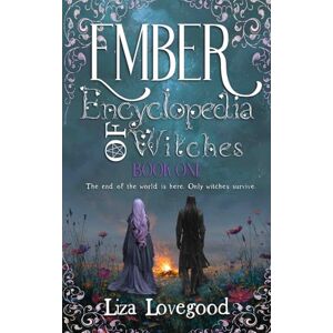 Lovegood, Liza Ember: Encyclopedia of Witches Book One, a Clean Dark Fantasy Romance Lovegood, Liza Ember: Encyclopedia of Witches Book One, a Clean Dark Fantasy Romance