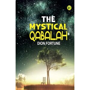 Dion Fortune The Mystical Qabalah Dion Fortune The Mystical Qabalah