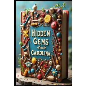 Abdo, Saad Hidden Gems of North Carolina: Travel From Mountains to Coast. Travel Companion: Trails, Towns & Treasures. Wandering Carolina: Adventure Seeker's Guide. Carolina Discoveries: A Journey Through Time. Abdo, Saad Hidden Gems of North Carolina: Travel From Mountains to Coast. Travel Companion: Trails, Towns & Treasures. Wandering Carolina: Adventure Seeker's Guide. Carolina Discoveries: A Journey Through Time.