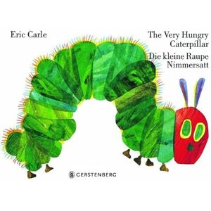 Carle, Eric Eric Carle German: The very hungry caterpillar/Die kleine Raupe Nimmersatt Carle, Eric Eric Carle German: The very hungry caterpillar/Die kleine Raupe Nimmersatt