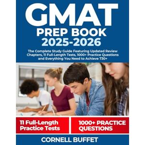 Buffet, Cornell GMAT Prep Book 2025-2026: The Complete Study Guide Featuring Updated Review Chapters, 11 Full-Length Tests, 1000+ Practice Questions and Everything You Need to Achieve 730+ Buffet, Cornell GMAT Prep Book 2025-2026: The Complete Study Guide Featuring Updated Review Chapters, 11 Full-Length Tests, 1000+ Practice Questions and Everything You Need to Achieve 730+