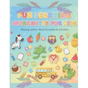 Roy, Mr Sameer Fun Learning Worksheets for Kids: Missing Letters, Word Scramble & Activities Roy, Mr Sameer Fun Learning Worksheets for Kids: Missing Letters, Word Scramble & Activities