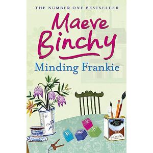 Binchy, Maeve Minding Frankie: An uplifting novel of community and kindness Binchy, Maeve Minding Frankie: An uplifting novel of community and kindness