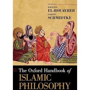 The Oxford Handbook of Islamic Philosophy (Oxford Handbooks) The Oxford Handbook of Islamic Philosophy (Oxford Handbooks)