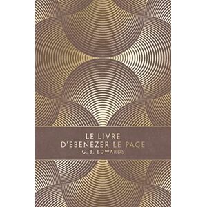 EDWARDS, Gerald Basil Le Livre d'Ebenezer Le Page EDWARDS, Gerald Basil Le Livre d'Ebenezer Le Page
