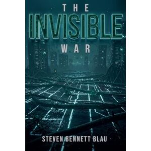 Blau, Steven Bennett The Invisible War Blau, Steven Bennett The Invisible War