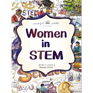 Julian, Ramya Women in STEM: The perfect snuggle-time read so little readers everywhere can dream big! (A Wonderful World Book Series) Julian, Ramya Women in STEM: The perfect snuggle-time read so little readers everywhere can dream big! (A Wonderful World Book Series)