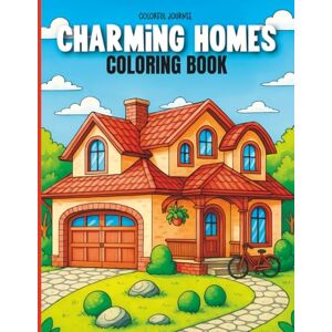 Journee, Colorful Charming Homes Large Print Coloring Book for Seniors: With Beautiful Cozy Victorian and Country House Exteriors for Adult Relaxation Journee, Colorful Charming Homes Large Print Coloring Book for Seniors: With Beautiful Cozy Victorian and Country House Exteriors for Adult Relaxation
