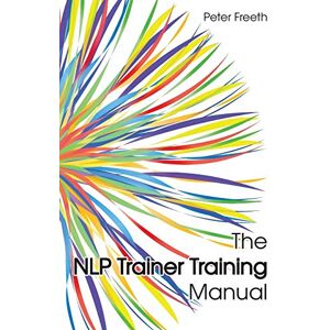 Freeth, Peter The NLP Trainer Training Manual Freeth, Peter The NLP Trainer Training Manual
