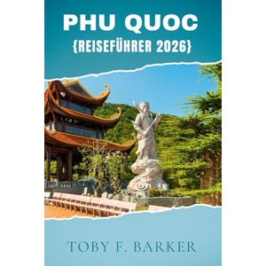 Barker PHU QUOC REISEFÜHRER 2026 Barker PHU QUOC REISEFÜHRER 2026