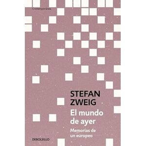 Zweig, Stefan El mundo de ayer (Contemporánea) Zweig, Stefan El mundo de ayer (Contemporánea)