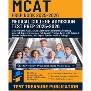 Publication, Test Treasure MCAT Prep Book 2025-2026: Medical College Admission Test Prep: Mastering AAMC-MCAT Exam with Comprehensive Study Material, Full-Length Practice Tests for Medical College Admissions Publication, Test Treasure MCAT Prep Book 2025-2026: Medical College Admission Test Prep: Mastering AAMC-MCAT Exam with Comprehensive Study Material, Full-Length Practice Tests for Medical College Admissions