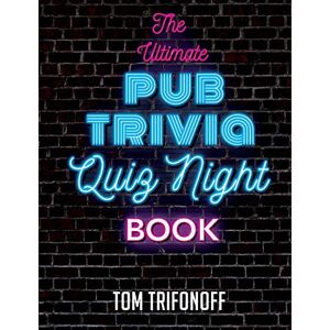 Trifonoff, Tom The Ultimate Pub Trivia Quiz Night Book Trifonoff, Tom The Ultimate Pub Trivia Quiz Night Book