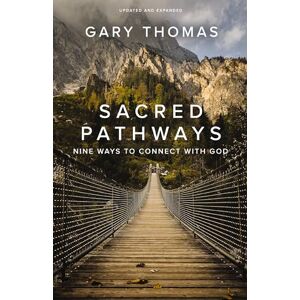 Thomas, Gary SACRED PATHWAYS UPDTD SC: Nine Ways to Connect with God Thomas, Gary SACRED PATHWAYS UPDTD SC: Nine Ways to Connect with God