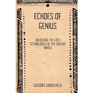 Gronsveld, Isadora The golden verses of Pythagoras (Edition1): Unlocking the Lost Technologies of the Ancient World Gronsveld, Isadora The golden verses of Pythagoras (Edition1): Unlocking the Lost Technologies of the Ancient World