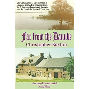 Buxton, Christopher David Far from the Danube Buxton, Christopher David Far from the Danube