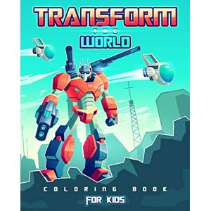 Space, Activity Transform the World: Transformers Coloring Book for Brave Boys and Girls. Save the World with The Gift of Peace! Space, Activity Transform the World: Transformers Coloring Book for Brave Boys and Girls. Save the World with The Gift of Peace!