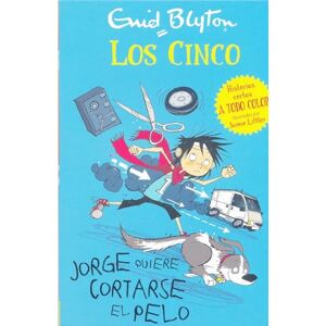 Blyton, Enid Jorge quiere cortarse el pelo (Los Cinco Historias Cortas) Blyton, Enid Jorge quiere cortarse el pelo (Los Cinco Historias Cortas)