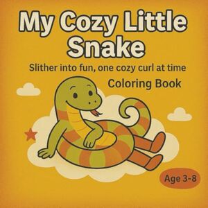 Russell, Jakiah Safari My Cozy Little Snake: Slither into fun, one cozy curl at a time Russell, Jakiah Safari My Cozy Little Snake: Slither into fun, one cozy curl at a time