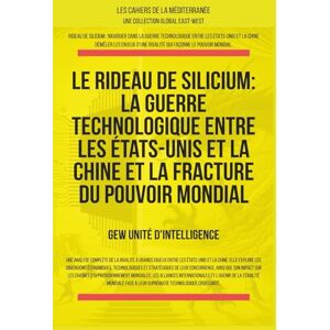 GEW Unité d'intelligence Le rideau de silicium: La guerre technologique entre les États-Unis et la Chine et la fracture du pouvoir mondial GEW Unité d'intelligence Le rideau de silicium: La guerre technologique entre les États-Unis et la Chine et la fracture du pouvoir mondial