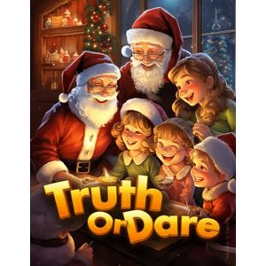 Yassine, Hanane Truth or Dare Game for Christmas: Funny and Silly Truth or Dare Game Questions for Christmas, Party Games for Friends,family ,Birthdays, and Game Nights Yassine, Hanane Truth or Dare Game for Christmas: Funny and Silly Truth or Dare Game Questions for Christmas, Party Games for Friends,family ,Birthdays, and Game Nights