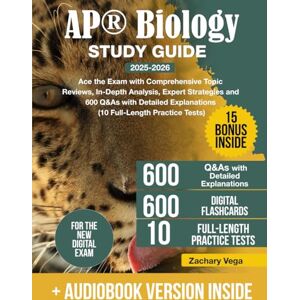 Vega+ AP Biology Study Guide: Ace the Exam with Comprehensive Topic Reviews, In-Depth Analysis, Expert Strategies and 600 Q&As with Detailed Explanations (10 Full-Length Practice Tests) Vega+ AP Biology Study Guide: Ace the Exam with Comprehensive Topic Reviews, In-Depth Analysis, Expert Strategies and 600 Q&As with Detailed Explanations (10 Full-Length Practice Tests)
