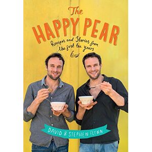 Flynn, David The Happy Pear: Make healthy eating easy with this vegetarian cookbook full of delicious recipes for everyday Flynn, David The Happy Pear: Make healthy eating easy with this vegetarian cookbook full of delicious recipes for everyday