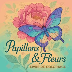 Martin, Chris Papillons et fleurs Livre de coloriage Martin, Chris Papillons et fleurs Livre de coloriage