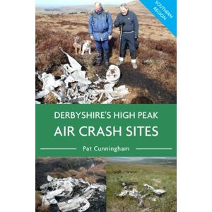 Cunningham, Pat Derbyshire's High Peak Air Crash Sites Southern Region Cunningham, Pat Derbyshire's High Peak Air Crash Sites Southern Region