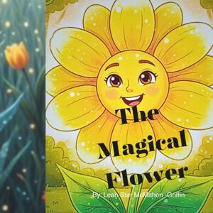 Griffin The Magical Flower: A Children's Story Book Griffin The Magical Flower: A Children's Story Book
