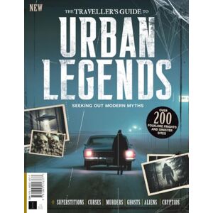 Future Publishing Ltd Traveller's Guide to Urban Legends: The Must-Have Guide for Every Myth & Magic Enthusiast Future Publishing Ltd Traveller's Guide to Urban Legends: The Must-Have Guide for Every Myth & Magic Enthusiast