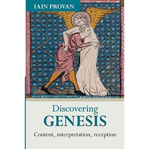 Provan, Iain Discovering Genesis: Content, Interpretation, Reception (Discovering series, 3) Provan, Iain Discovering Genesis: Content, Interpretation, Reception (Discovering series, 3)