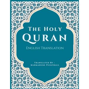 Pickthall, Marmaduke The Holy Quran: The Clear Qur’an Translated In English English Translation Pickthall, Marmaduke The Holy Quran: The Clear Qur’an Translated In English English Translation