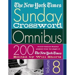 The New York Times Sunday Crossword Omnibus Volume 8: 200 World-Famous Sunday Puzzles from the Pages of the New York Times: 08 (New York Times Sunday Crosswords Omnibus) The New York Times Sunday Crossword Omnibus Volume 8: 200 World-Famous Sunday Puzzles from the Pages of the New York Times: 08 (New York Times Sunday Crosswords Omnibus)