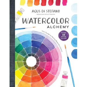 Stefano, Agus Di Watercolor Alchemy: Your Guide to Mixing Beautiful Colors Stefano, Agus Di Watercolor Alchemy: Your Guide to Mixing Beautiful Colors
